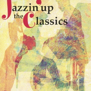 VA -  Jazzin'up The Classics